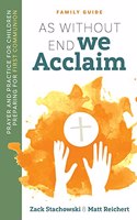 As Without End We Acclaim