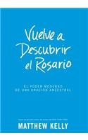 Vuelve a Descubrir El Rosario