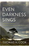 Even Darkness Sings