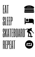Eat Sleep Skateboard Repeat