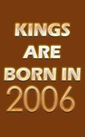 Kings Are Born In 2006 Notebook: Lined Notebook/Journal Gift 120 Pages, 6x9 Soft Cover, Matte Finish, Orange Cover