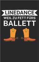 Linedance weil zu Fett fürs Ballett