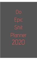 Do Epic Shit Planner 2020