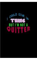 I could giveup a thing but I'm not a quitter: 110 Game Sheets - 660 Tic-Tac-Toe Blank Games - Soft Cover Book for Kids for Traveling & Summer Vacations - Mini Game - Clever Kids - 110 Lined page