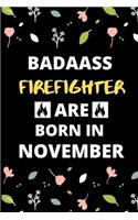 Badass Firefighter Are Born in November