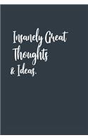 Insanely Great Thoughts & Ideas. A beautiful: Lined Notebook / Journal Gift,, 120 Pages, 6 x 9 inches, Personal Diary, Personalized Journal, Customized Journal, The Diary of, First names, Diary 