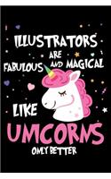 Illustrators Are Fabulous And Magical Like Unicorns Only Better: Unicorn Notebook, Productivity Planner, Schedule Book For Appointments, To Do List Notepad for Women, Daily Work Journal