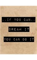 If You Can Deam It You Can Do It
