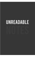 Unreadable Notes: Funny Notebook, Personal Journal With Funny Saying on Cover, Humorous Gag Gift Idea for Coworkers/Friends/Family: 6"x9" Lined Blank 100 Pages Notebo
