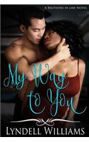 My Way to You: (1 Brothers in Law)