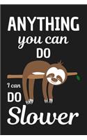 Anything You Can Do I Can Do Slower