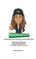 RondaReady Online Business Coach CRM System: Helping Go-getters make more money, save more time, and have more freedom
