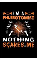 I'm A Phlebotomist Nothing Scares Me