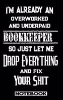 I'm Already An Overworked And Underpaid Bookkeeper. So Just Let Me Drop Everything And Fix Your Shit!