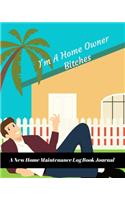 I'm A Home Owner Bitches