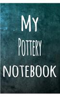 My Pottery Notebook: The perfect way to record your hobby - 6x9 119 page lined journal!