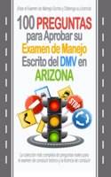 100 Preguntas para Aprobar su Examen de Manejo Escrito del DMV en Arizona