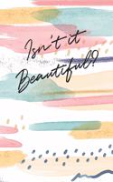 Isn't it Beautiful?: Anxiety Journal For Building a Better Mental Health Lifestyle