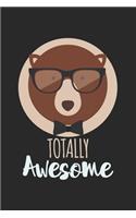 Totally Awesome Bear: Calendar, weekly planner, diary, notebook, book 105 pages in softcover. One week on one double page. For all appointments, notes and tasks that you 