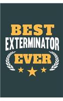 Best Exterminator Ever: Calendar, Diary or Journal for Exterminators with 108 Pages, 6 x 9 Inches, Cream Paper, Glossy Finished Soft Cover