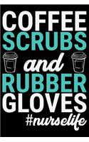Coffee Scrubs And Rubber Gloves Nurse Life
