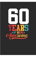 60 Years Of Being Awesome: Dotted Bullet Journal (6 X 9 -120 Pages) - Awesome Birthday Gift Idea for Boys and Girls