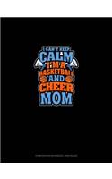 I Can't Keep Calm I'm A Basketball & Cheer Mom: Composition Notebook: Wide Ruled(1245 Composition Notebook: Wide Ruled)
