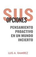 Sus Opciones: Pensamiento Proactivo en un Mundo Incierto: Una Guía Completa Para Ayudarlo a Prepararse y Sobrevivir a un Incidente de Tirador Activo, Tirador Masi