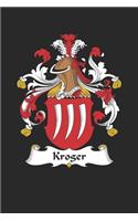 Kroger: Kroger Coat of Arms and Family Crest Notebook Journal (6 x 9 - 100 pages)
