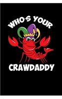 Who s Your Crawdaddy: 120 Pages I 6x9 I Monthly Planner I Funny Fishing, Sea, Lobster & Hunting Gifts