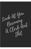 Look At You Becoming A Clerk And Shit