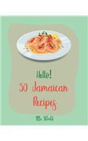 Hello! 50 Jamaican Recipes