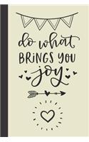 do what brings you joy