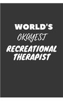 World's Okayest Recreational Therapist Notebook: Lined Journal, 120 Pages, 6 x 9, Funny Dream Job, Starting New Career Gag Gift Journal Matte Finish