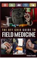 Off Grid Guide to Field Medicine