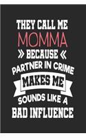 They Call Me Momma Because Partner In Crime Makes Me Sound Like a Bad Influence: Funny Momma Password Logbooks