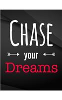 Chase your dreams