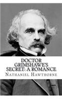 Doctor Grimshawe's Secret: a Romance