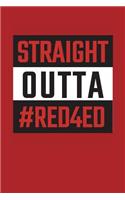 Straight Outta RedForEd: #RedForEd Dot Grid Journal Teacher Notebook (6 x 9, 120 pages)