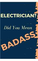 Electrician? Did You Mean Badass