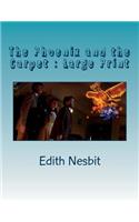 The Phoenix and the Carpet: Large Print