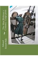 The Man Without a Country: Large print