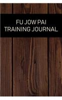 Fu Jow Pai Training Journal: Fu Jow Pai Journal for Training Session Notes