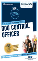 Dog Control Officer (C-547): Passbooks Study Guide Volume 547(Career Examination)