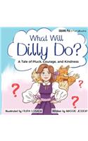 What Will Dilly Do?