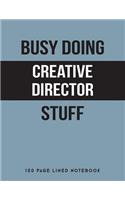 Busy Doing Creative Director Stuff