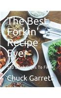 The Best Forkin' Recipe Ever
