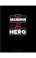 My Grandmom Is My Hero - Sickle Cell Awareness: Cornell Notes Notebook