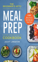 The Beginner's Keto Meal Prep Cookbook: 21-Day Meal Plan to Starting Your Keto Diet the Right Way