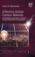Effective Global Carbon Markets: Networked Emissions Trading Using Disruptive Technology(Elgar Studies in Climate Law)